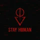 Stay Human