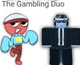 Gambling Duo