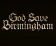God save Birmingham