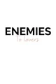Enemies to lovers