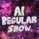 Ai Regular Show