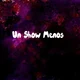 Un Show Menos 