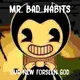 Mr Bad Habits