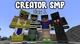 Creator SMP