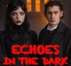ECHOS ON THE DARK