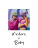 Mystery and Baby