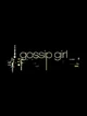 4 - 4 GOSSIP GIRL