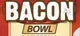 BaconBowl