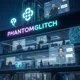 PhantomGlitch