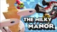 THE MILKY MANOR
