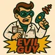 EVIL GUY