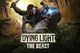 DyingLight The Beast