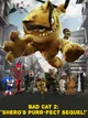 Bad Cat 2