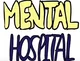 Mental Hospital
