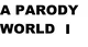 -A parody world 1-