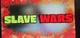Bad slave wars