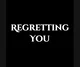 021  Regretting You